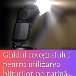 Ghid Digital (online) al Fotografului pentru utilizarea bliturilor pe patina – Default Title