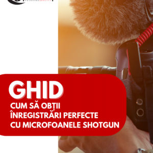 Ghid Digital (online) Cum sa obtii inregistrari perfecte cu microfoane Shotgun – Default Title
